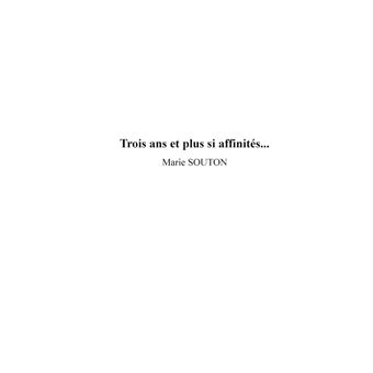 Trois ans et plus si affinités...