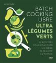 Batch cooking libre - Ultra légumes verts