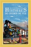 Les plus étonnantes histoires de chemin de fer