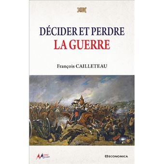 Décider et perdre la guerre