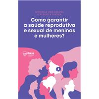 Como garantir a saúde reprodutiva e sexual de meninas e mulheres?