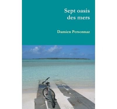Sept oasis des mers - Damien Personnaz - broché