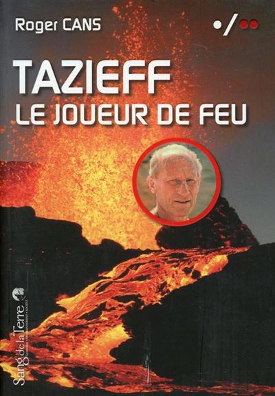 Tazieff, joueur de feu