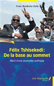 Félix Tshisekedi: De la base au sommet