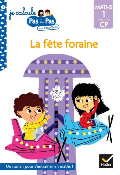 Kim et Tom Maths 1 Début de CP - Kim et Tom à la fête foraine - Alice Turquois - Poche
