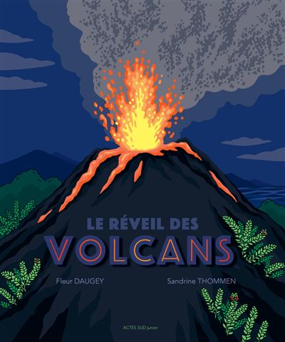 Le réveil des volcans - Fleur Daugey - cartonné