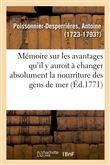 Mémoire sur les avantages qu'il y auroit à changer absolument la nourriture des gens de mer