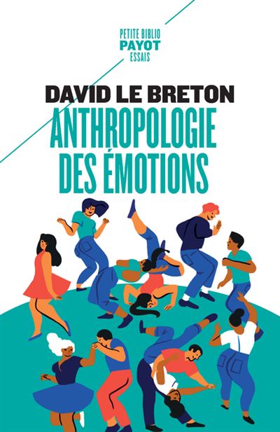 Anthropologie des émotions - David Le Breton - Poche