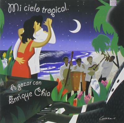 Mi cielo tropical a gozar con Enrique Chia