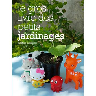 Le Gros livre des petits jardinages