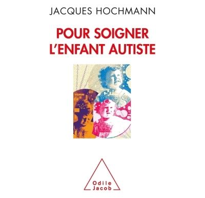 Pour soigner l'enfant autiste