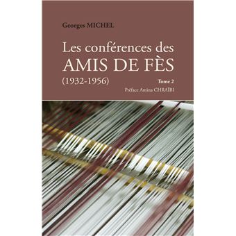Les conférences des AMIS DE FÈS (1932-1956)