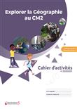 Cahier Explorer la Géographie au CM2