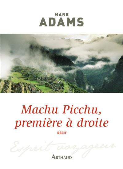 Machu Picchu, première à droite - Mark Adams - broché