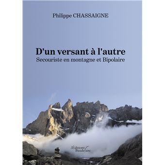 D'un versant à l'autre - Secouriste en montagne et Bipolaire