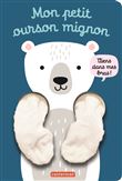 Viens dans mes bras ! - Mon petit ourson mignon