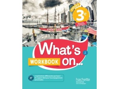 What's on... Anglais 3ème Cycle 4, A2-B1 Cahier d'exercices Workbook