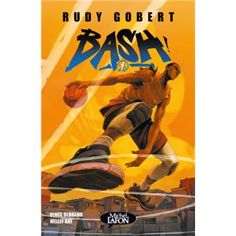 Bash Tome 1 Bash Rudy Gobert Hellef Bay Vince Serrano Broche Achat Livre Ou Ebook Fnac