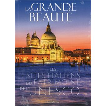 La grande beauté - Les sites italiens du patrimoine de l'Unesco