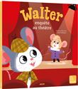 Walter enquête au théâtre
