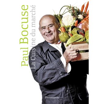 La Cuisine du marché - broché - Paul Bocuse - Achat Livre | fnac