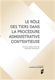 Le rôle des tiers dans la procédure administrative contentieuse