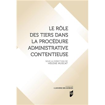Le rôle des tiers dans la procédure administrative contentieuse