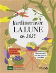 Cahier jardiner avec la lune 2023 - Livre