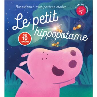 Le petit hippopotame - Bonne nuit, mes petites étoiles
