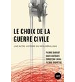 Le choix de la guerre civile - Une autre histoire du néolibé