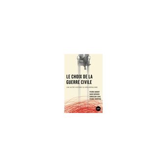 Le choix de la guerre civile - Une autre histoire du néolibé