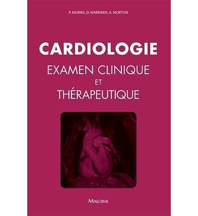 Cardiologie, examen clinique et thérapeutique