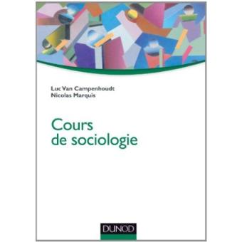 Cours De Sociologie - Broché - Luc Van Campenhoudt, Nicolas Marquis ...