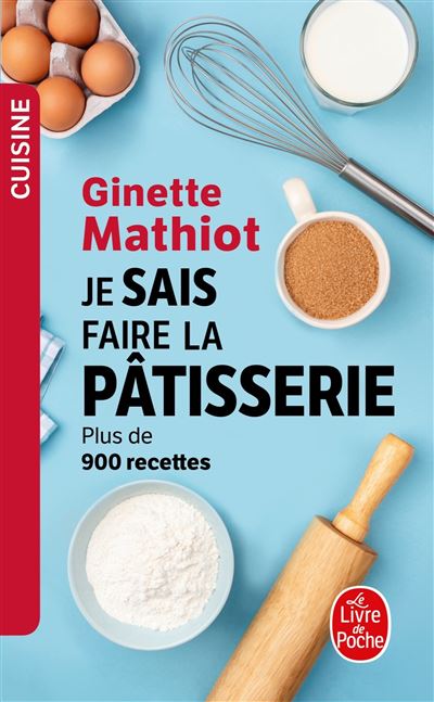 Je sais faire la pâtisserie - Ginette Mathiot - Poche