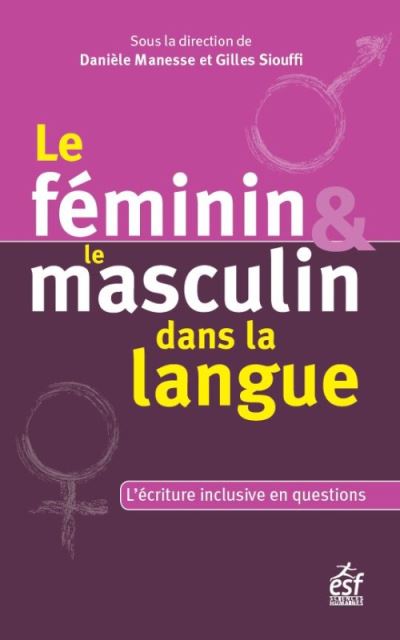 Le Féminin Et Le Masculin Dans La Langue Lécriture Inclusive En Question Broché André