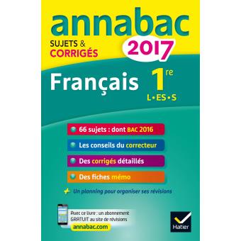 Annales Annabac 2017 Français 1re L, ES, S Sujets Et Corrigés Du Bac ...