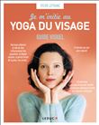 Je m'initie au yoga du visage