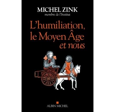 L'Humiliation, le Moyen Âge et nous