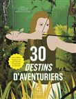 30 destins d'aventuriers - Nouvelle édition