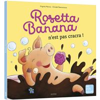 Rosetta banana n'est pas cracra ! (coll. mes ptits albums)