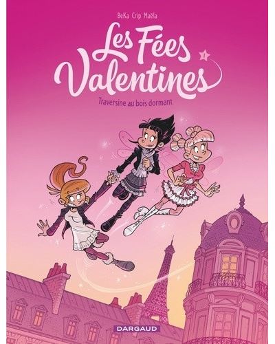Les Fées Valentines - Traversine au bois dormant (OPÉ ÉTÉ 2020)