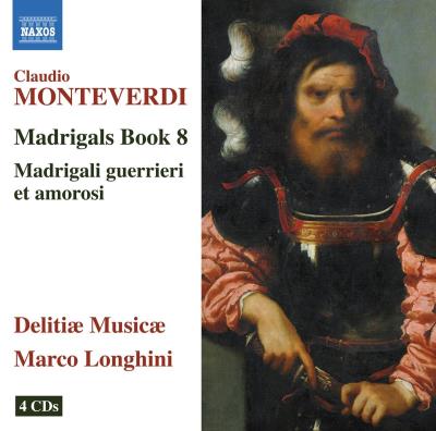 Monteverdi : Madrigaux Livre VIII Madrigali guerrieri et amorosi