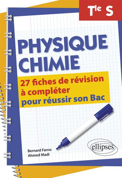 Physique-Chimie Terminale S - 27 fiches de révision à compléter pour réussir son Bac