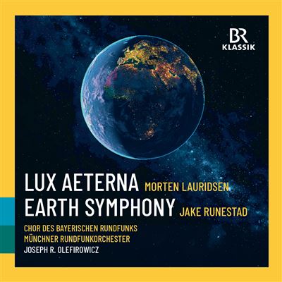 Lauridsen : Lux Aeterna / Runestad : Earth Symphony