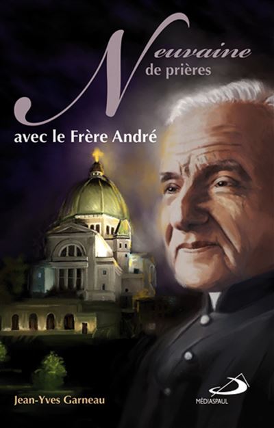 Neuvaine de prières avec le frère André
