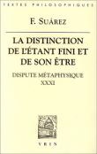 Dispute métaphysique XXXI: La distinction de l'étant fini et de son être