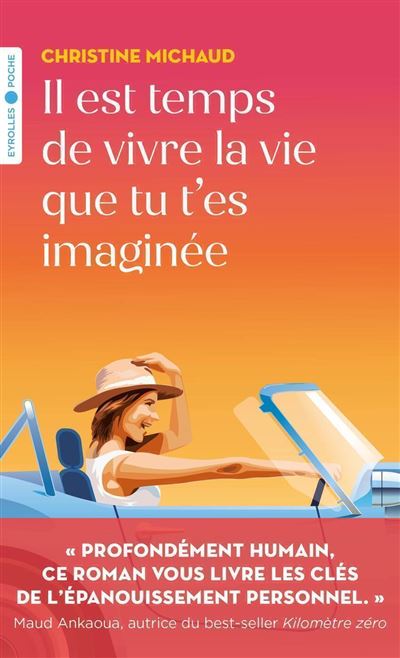 Il est temps de vivre la vie que tu t'es imaginée - Christine Michaud - Poche