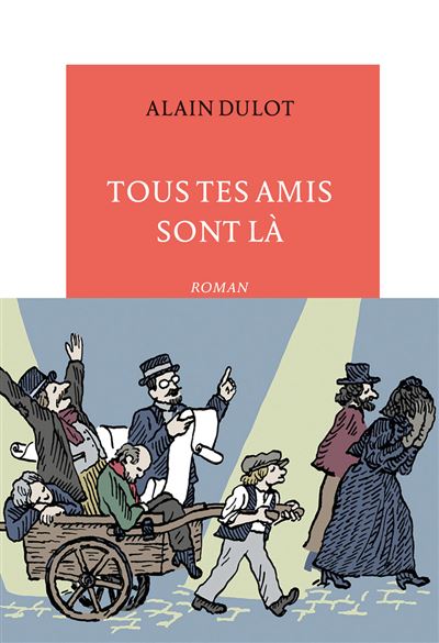 Tous tes amis sont là - Alain Dulot - Table ronde - broché - Roman
