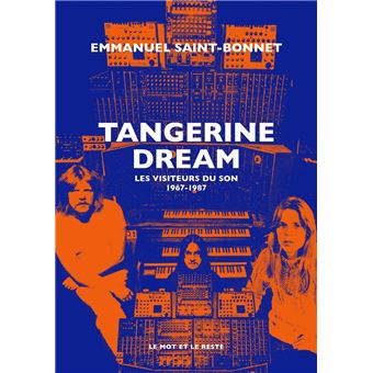 Tangerine Dream - Les visiteurs du son 1967-1987