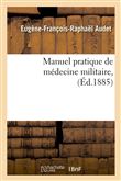 Manuel pratique de médecine militaire, (Éd.1885)